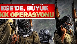 Ege'de büyük PKK operasyonu