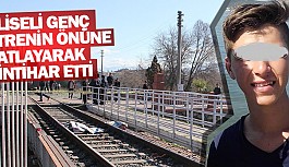Liseli genç trenin önüne atlayarak intihar etti