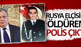 Rusya elçisini öldüren polis çıktı