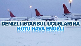 Denizli-İstanbul uçuşlarına kötü hava engeli