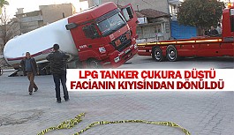 LPG tankeri çukura düştü, facianın kıyısından dönüldü!
