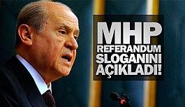 MHP referandum sloganını açıkladı!
