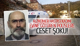 Alzheimer hastası kadını evine götüren polislere ceset şoku!