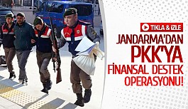 Jandarma’dan PKK’ya finansal destek operasyonu!