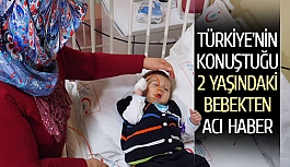 Türkiye'nin konuştuğu 2 yaşındaki bebekten acı haber