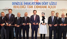 Denizlili ihracatcının dört gözle beklediği Türk Eximbank açıldı