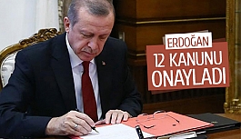 Erdoğan 12 kanunu onayladı