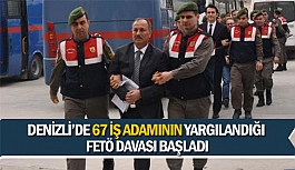 Denizli’de 67 iş adamının yargılandığı FETÖ davası başladı