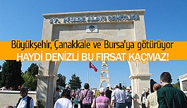 Büyükşehir, Çanakkale ve Bursa’ya götürüyor