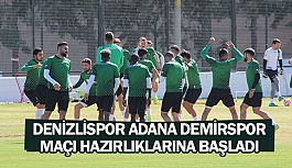 Denizlispor Adana Demirspor maçı hazırlıklarına başladı