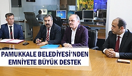 Pamukkale Belediyesi’nden emniyete büyük destek
