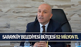 Sarayköy Belediyesi bütçesi 52 Milyon TL