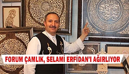 Forum Çamlık, Selami Erfidan’ı ağırlıyor
