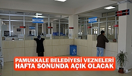 Pamukkale Belediyesi vezneleri hafta sonunda açık olacak