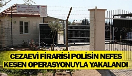 Cezaevi firarisi polisin nefes kesen operasyonuyla yakalandı