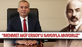 “Mehmet Akif Ersoy’u saygıyla anıyoruz”