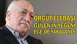 Örgüt elebaşı Gülen'in yeğeni Ege’de yakalandı 