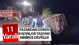 Pazardan dönen kadınları taşıyan minibüs devrildi 11 yaralı