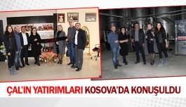 Çal’ın yatırımları Kosova’da konuşuldu