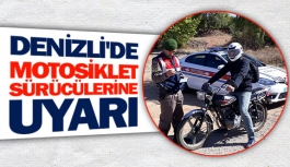 Denizli'de motosiklet sürücülerine uyarı