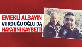 Emekli albayın vurduğu oğlu da hayatını kaybetti