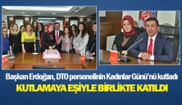 Başkan Erdoğan, DTO personelinin Kadınlar Günü’nü kutladı