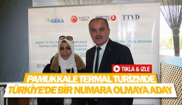 Pamukkale termal turizmde Türkiye'de bir numara olmaya aday 