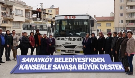 Sarayköy Belediyesi’nden kanserle savaşa büyük destek