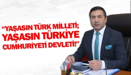 “Yaşasın Türk Milleti; Yaşasın Türkiye Cumhuriyeti Devleti!