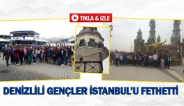 Denizlili gençler İstanbul’u fethetti