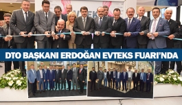 DTO Başkanı Erdoğan Evteks Fuarı'nda