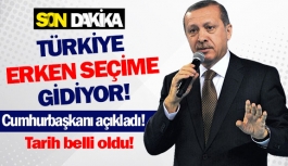 Türkiye erken seçime gidiyor!