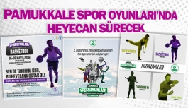 Pamukkale Spor Oyunları’nda heyecan sürecek