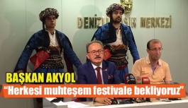Başkan Akyol: ''Herkesi muhteşem festivale bekliyoruz''