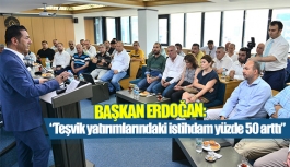 Başkan Erdoğan: “Teşvik yatırımlarındaki istihdam yüzde 50 arttı”