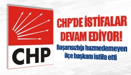 CHP’de istifalar devam ediyor