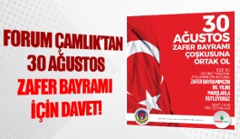Forum Çamlık’tan 30 Ağustos Zafer Bayramı için davet!