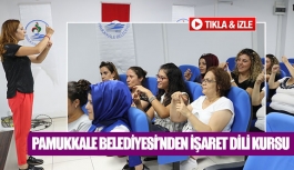 Pamukkale Belediyesi’nden işaret dili kursu