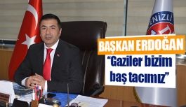 Başkan Erdoğan: ‘’Gaziler bizim baş tacımız’’