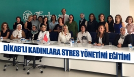 DİKAB’lı kadınlara stres yönetimi eğitimi