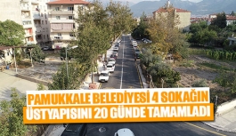 Pamukkale Belediyesi 4 sokağın üstyapısını 20 günde tamamladı