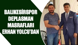 Balıkesirspor deplasman masrafları Erhan Yolcu'dan