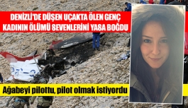 Denizli'de düşen uçakta ölen genç kadının ölümü sevenlerini yasa boğdu