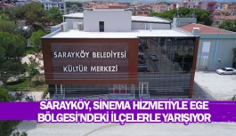 Sarayköy, sinema hizmetiyle Ege Bölgesi’ndeki ilçelerle yarışıyor