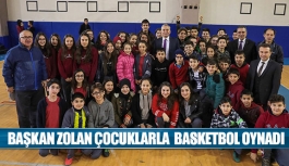 Başkan Zolan çocuklarla  basketbol oynadı