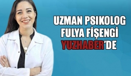 Uzman psikolog Fulya Fişengi yuzhaber ailesine katildi