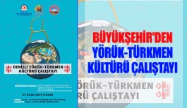 Büyükşehir'den Yörük-Türkmen kültürü çalıştayı