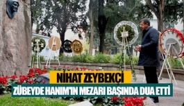Nihat Zeybekçi, Zübeyde hanım'ın mezarı başında dua etti 