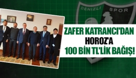 Zafer Katrancı'dan Horoz'a 100 bin TL'lik bağış!
