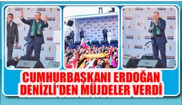 Cumhurbaşkanı Erdoğan Denizli’den müjdeler verdi